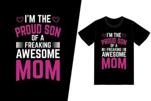 Je suis le fier fils d'un superbe design de t-shirt de maman. heureux vecteur de conception de t-shirt fête des mères. pour l'impression de t-shirts et d'autres utilisations.