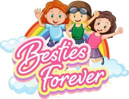 logo bestie forever avec personnage de dessin animé de trois filles vecteur