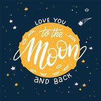 Je t'aime jusqu'à la lune et le dos - affiche romantique avec lettrage fait à la main sur la pleine lune jaune dans le ciel étoilé sombre. belle citation. vecteur