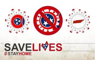 cellule de coronavirus avec le drapeau et la carte de l'état américain du tennessee. arrêtez le signe covid-19, le slogan sauve des vies restez à la maison avec le drapeau du tennessee vecteur