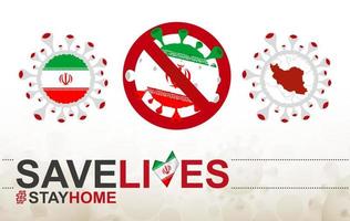 cellule de coronavirus avec drapeau et carte de l'iran. arrêtez le signe covid-19, le slogan sauve des vies restez à la maison avec le drapeau de l'iran vecteur
