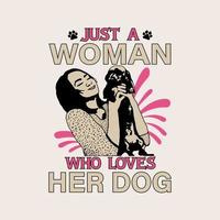 juste une femme qui aime les chiens, les illustrations vectorielles pour chiens, la conception de t-shirts pour chiens vecteur