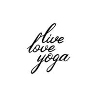 lettrage au pinceau dessiné à la main isolé sur fond blanc avec des mots live love yoga. vecteur
