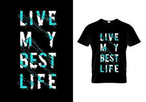 vivre ma meilleure vie typographie t shirt design vecteur