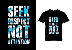 chercher le respect pas l'attention typographie t shirt design vecteur