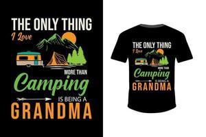 la seule chose que j'aime plus que le camping, c'est d'être grand-mère. illustration de montagne, aventure en plein air. graphique vectoriel pour t-shirt. aventure en plein air inspirant la citation de motivation pour le vecteur d'impression.