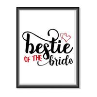 bestie of the bride wedding quotes template vecteur pour les t-shirts, les tasses, les sacs, les cartes postales et bien plus encore