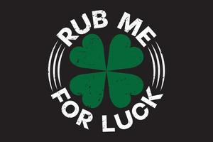 frottez-moi pour la chance typographie st patricks day t shirt design vecteur