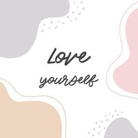 jolie illustration tendance avec des citations de motivation pour femme. aime toi toi-même. citation inspirante positive pour les cartes, la décoration murale, les blogs, les affiches et les médias sociaux. typographie tendance. vecteur