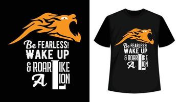 soyez intrépide réveillez-vous et rugissez comme une conception de t-shirt de vecteur de lion