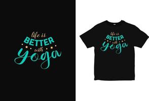 conception de t-shirt de yoga typographique, la vie est meilleure avec la conception de vêtements de yoga, image vectorielle de marque de bien-être au look vintage vecteur
