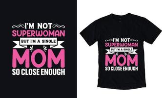 je ne suis pas superwoman mais je suis une mère célibataire, donc assez proche vecteur
