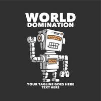 conception de t-shirt domination du monde avec robot et illustration vintage de fond gris vecteur