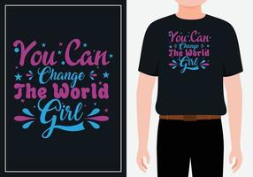vous pouvez changer le vecteur gratuit de conception de t-shirt de citations modernes de fille du monde