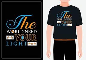 le monde a besoin de votre vecteur gratuit de conception de t-shirt de citations modernes légères