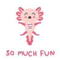 axolotl heureux dessiné à la main et texte tellement amusant. vecteur