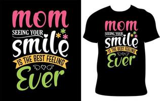 maman voir votre sourire est le meilleur sentiment de conception de t-shirt de typographie de la fête des mères. vecteur