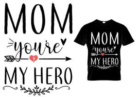 maman tu es ma conception de t-shirt de typographie de héros vecteur