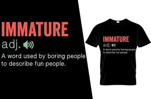 conception de t-shirt de définition drôle immature vecteur