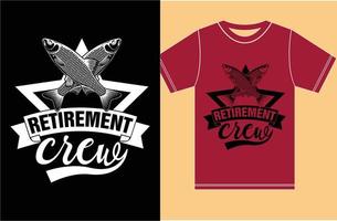 équipage de retraite. conception de t-shirt de pêche. t-shirt d'équipage de retraite. vecteur