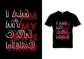 je suis mon propre design de t-shirt de héros vecteur
