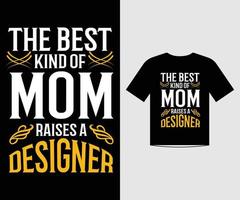 le meilleur type de maman élève un vecteur de conception de modèle de t shirt designer