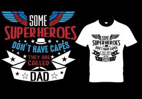 certains super-héros n'ont pas de cape, ils s'appellent papa. conception de t-shirt fête des pères vecteur