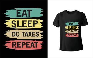 manger, dormir, faire des impôts, répéter la conception de t-shirt vecteur