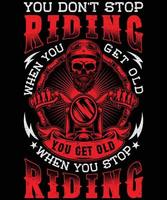 vous n'arrêtez pas de faire du design de t-shirt pour les amateurs de moto vecteur