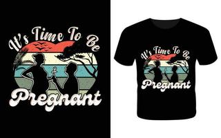 il est temps d'être enceinte conception de t-shirt-t-shirt vecteur