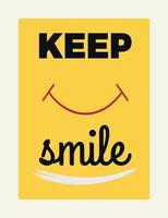 gardez le fond de la typographie du sourire. citations, motivation, inspiration positive pour affiche, t-shirt. fond de texte
