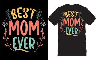 meilleure maman de tous les temps. conception de t-shirt de typographie de la fête des mères. cadeau de fête des mères. vecteur