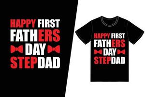bonne première conception de t-shirt de beau-père de la fête des pères. vecteur de conception de t-shirt fête des pères. pour l'impression de t-shirts et d'autres utilisations.