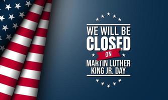Martin Luther King jr. conception de fond de jour. nous serons fermés sur martin luther king jr. journée.