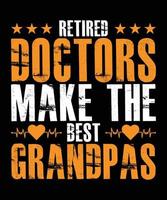 les médecins à la retraite font le meilleur design de t-shirt de typographie de grand-père vecteur