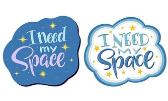 slogan de vecteur j'ai besoin de mon espace. conception de galaxie de lettrage à la main pour t-shirt, cartes, affiches.
