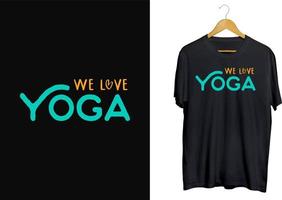 nous aimons la conception de t-shirt de yoga, vecteur de chemise de jour de yoga, vecteur de conception de t-shirt de typographie de yoga professionnel