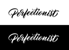 mot perfectionniste dans le style de lettrage à la main. conception de typographie vectorielle. texte calligraphique moderne pour l'impression sur les vêtements. vecteur