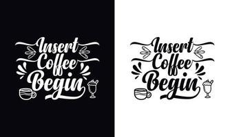 insérer le début du café. modèle de vecteur de conception de t-shirt café. modèle de conception de vêtements de café