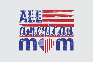 conception de t-shirt all american mom 4 juillet et fête des mères vecteur