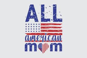 conception de t-shirt all american mom 4 juillet et fête des mères vecteur