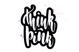 lettrage au pinceau manuscrit inspirant pense rose. illustration de calligraphie vectorielle isolée sur fond blanc. typographie pour bannières, badges, cartes postales, t-shirts, impressions, affiches. vecteur