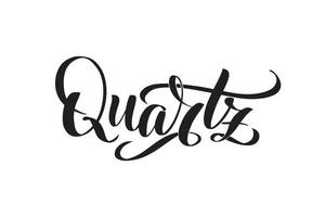 quartz. lettrage au pinceau manuscrit inspirant. illustration de stock de calligraphie vectorielle isolée sur fond blanc. typographie pour bannières, badges, cartes postales, t-shirts, impressions. vecteur