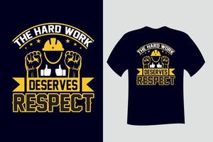 le travail acharné mérite le respect t-shirt du travail vecteur