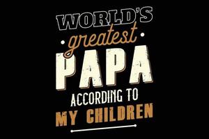 le plus grand papa du monde selon la typographie de mes enfants conception de t-shirt vintage vecteur