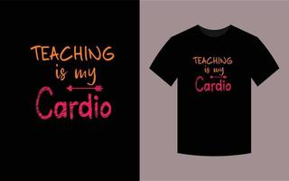 l'enseignement est mon cardio, conception de t-shirt vecteur