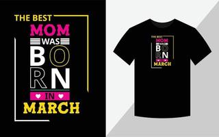 la meilleure maman est née en mars, conception de t-shirt d'anniversaire vecteur