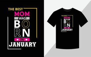 la meilleure maman est née en janvier, conception de t-shirt d'anniversaire vecteur