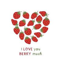 je t'aime beaucoup carte d'été de vecteur de baies. slogan drôle, citation avec coeur de fraise. jeu de mots d'amour, message inspirant pour t-shirt, impression de cartes, affiche, tasse, étui pour téléphone. jolies fraises.