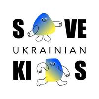 sauver les enfants ukrainiens, les enfants. slogan de soutien et de protection aux couleurs bleu et jaune du drapeau ukrainien. concept patriotique et d'unité sur fond de guerre. illustration plate de vecteur. vecteur